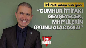 İYİ Parti adayı hızlı girdi: “Cumhur İttifakı gevşeyecek, MHP’lilerin oyunu alacağız!”